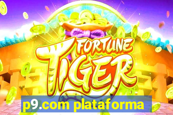 p9.com plataforma